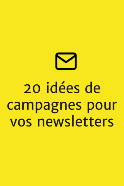 20 idées de campagnes pour vos newsletters et automations